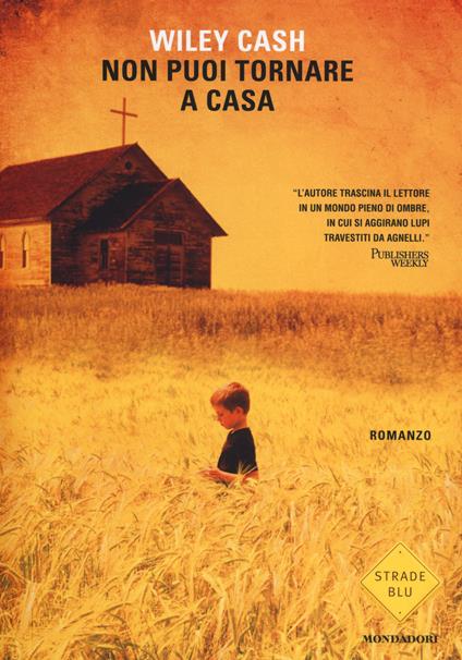 Non puoi tornare a casa - Wiley Cash - copertina