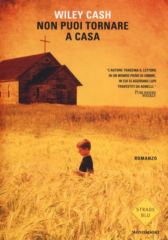 Non puoi tornare a casa - Wiley Cash - copertina