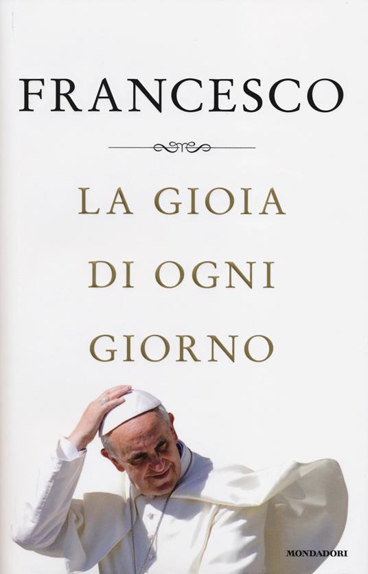 La gioia di ogni giorno - Francesco (Jorge Mario Bergoglio) - copertina