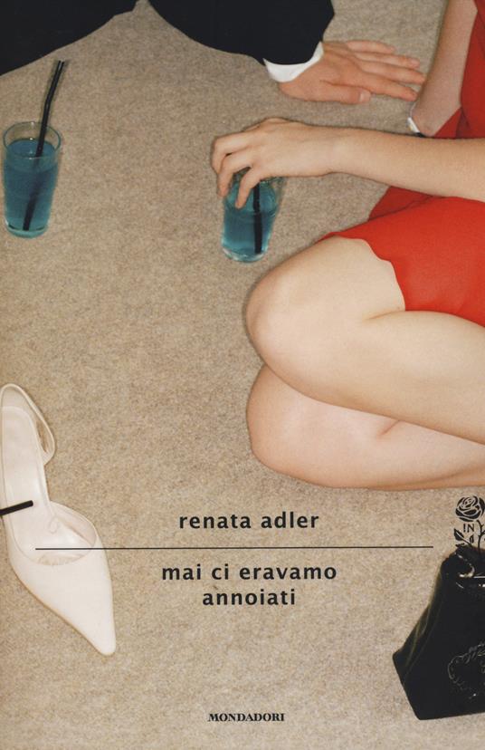Mai ci eravamo annoiati - Renata Adler - copertina