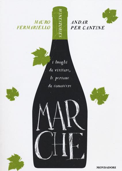 Marche. Andar per cantine. Winestories - Mauro Fermariello - copertina