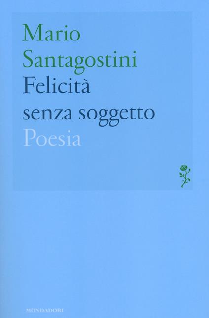 Felicità senza soggetto - Mario Santagostini - copertina