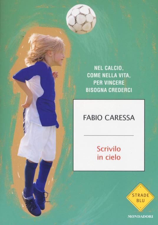 Scrivilo in cielo - Fabio Caressa - copertina