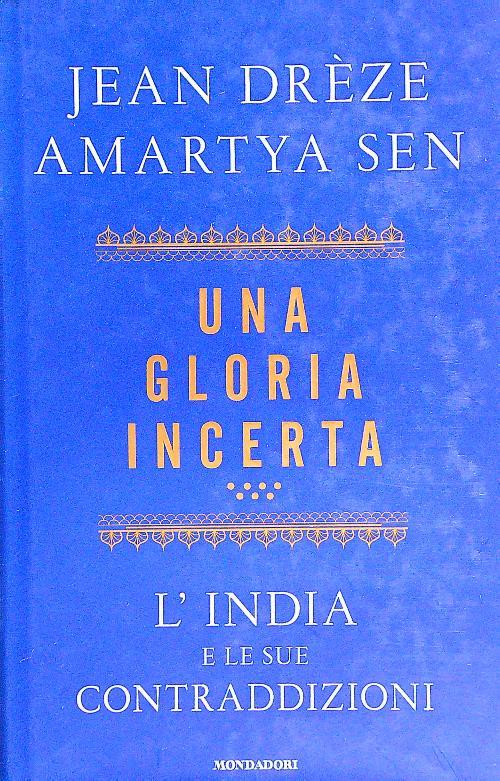 Una gloria incerta. L'India e le sue contraddizioni
