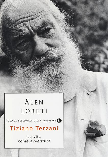 Tiziano Terzani: la vita come avventura - Àlen Loreti - copertina