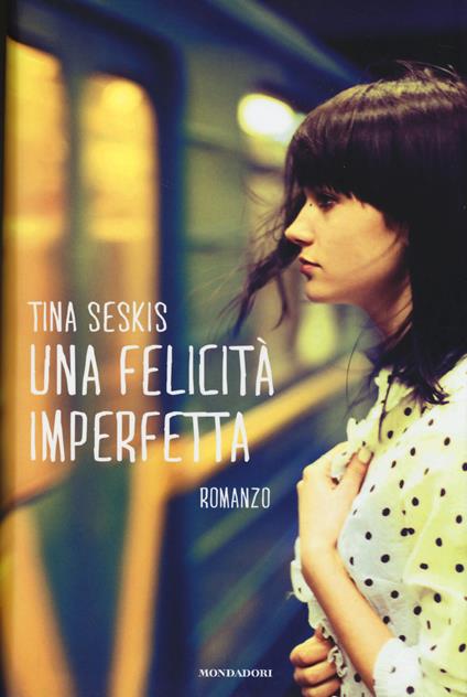 Una felicità imperfetta - Tina Seskis - copertina