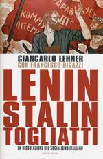 Lenin, Stalin, Togliatti. La dissoluzione del socialismo italiano