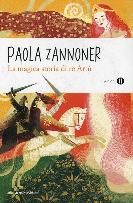 La magica storia di Re Artù - Paola Zannoner - copertina