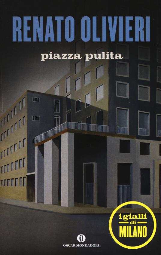 Piazza pulita. I gialli di Milano - Renato Olivieri - copertina