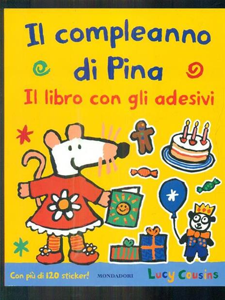 Il compleanno di Pina. Con adesivi - Lucy Cousins - copertina