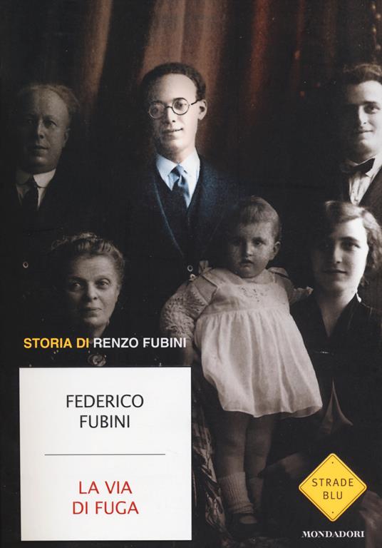 La via di fuga. Storia di Renzo Fubini - Federico Fubini - copertina