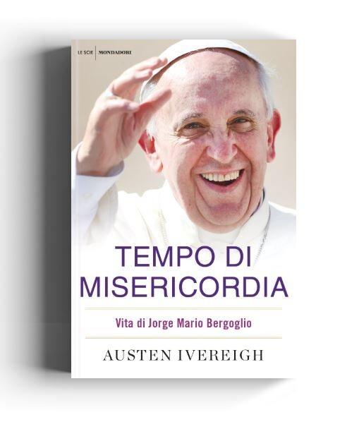 Tempo di misericordia. Vita di Jorge Mario Bergoglio