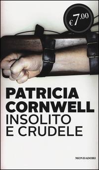 Insolito e crudele - Patricia D. Cornwell - copertina
