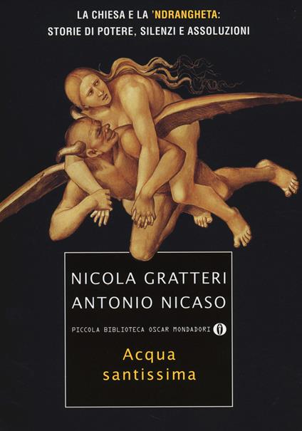 Acqua santissima. La Chiesa e la 'ndrangheta: storia di potere, silenzi e assoluzioni - Nicola Gratteri,Antonio Nicaso - copertina