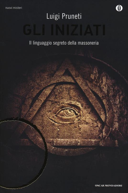 Gli iniziati. Il linguaggio segreto della massoneria - Luigi Pruneti - copertina