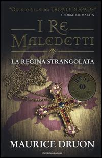 La regina strangolata. I re maledetti - Maurice Druon - copertina