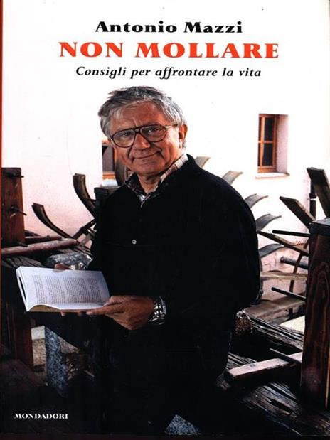 Non mollare. Consigli per affrontare la vita - Antonio Mazzi - copertina