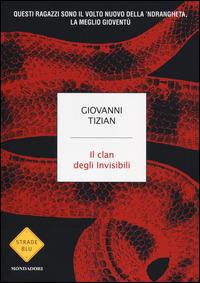 Il clan degli invisibili - Giovanni Tizian - copertina