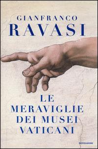 Le meraviglie dei musei vaticani - Gianfranco Ravasi - copertina