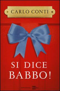 Si dice babbo! - Carlo Conti - copertina