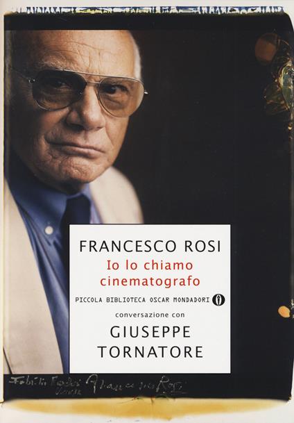 Io lo chiamo cinematografo - Francesco Rosi,Giuseppe Tornatore - copertina