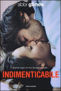 Indimenticabile - Abbi Glines - copertina