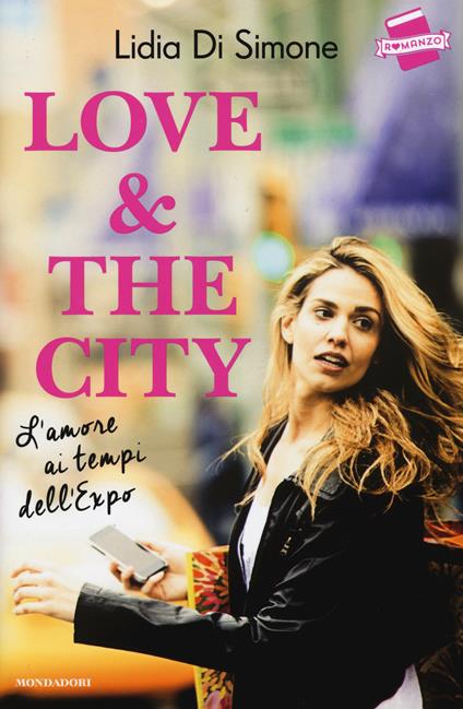 Love & the city. L'amore ai tempi dell'Expo - Lidia Di Simone - copertina