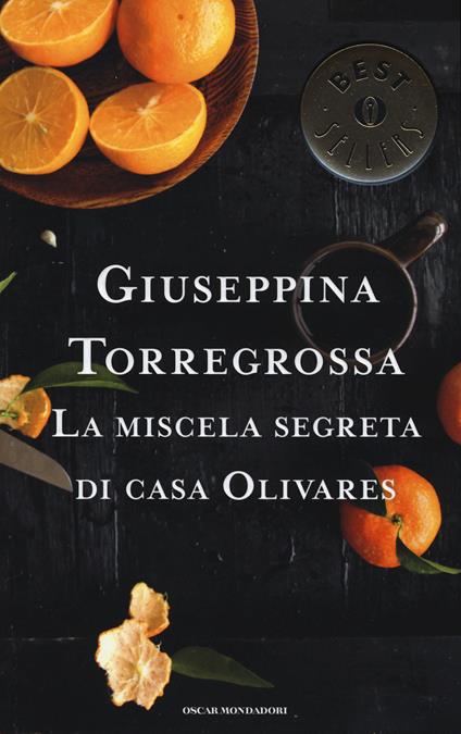 La miscela segreta di casa Olivares - Giuseppina Torregrossa - copertina