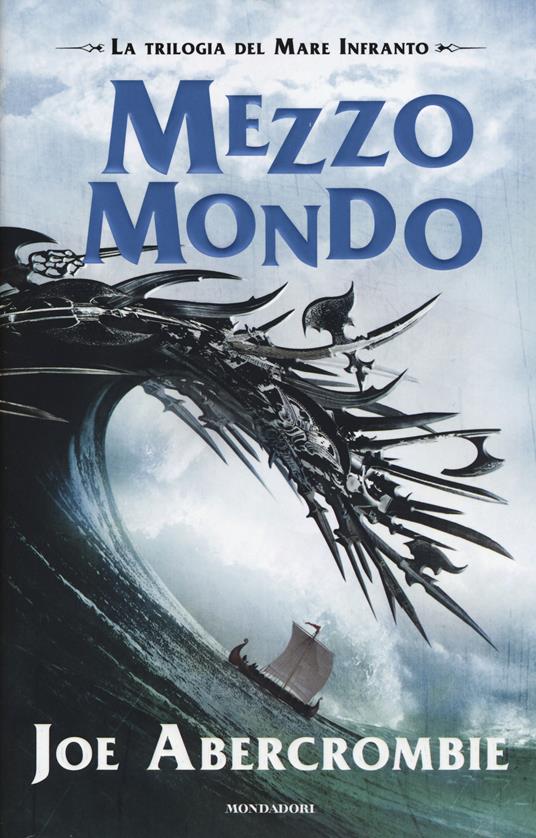 Mezzo mondo. Trilogia del mare infranto - Joe Abercrombie - copertina