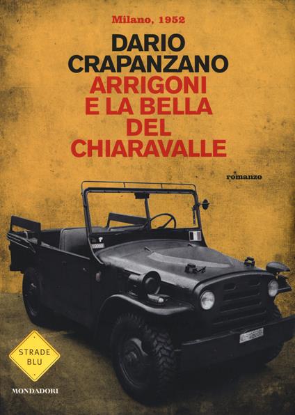 Arrigoni e la bella del Chiaravalle. Milano, 1952 - Dario Crapanzano - copertina