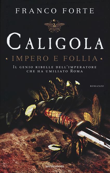 Caligola. Impero e follia - Franco Forte - copertina
