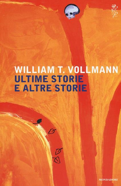 Ultime storie altre storie - William T. Vollmann - copertina
