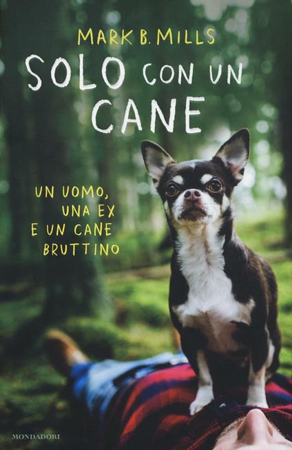 Solo con un cane - Mark B. Mills - copertina