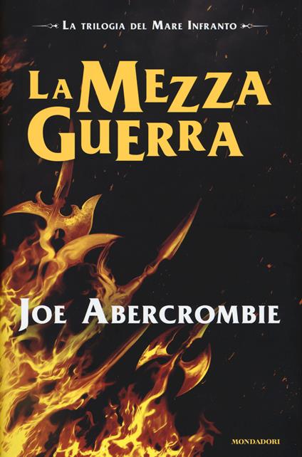 La mezza guerra. Trilogia del mare infranto - Joe Abercrombie - copertina