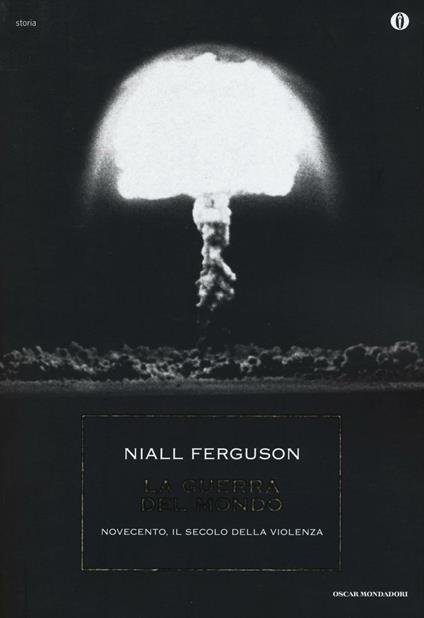 La guerra del mondo. Novecento, il secolo della violenza - Niall Ferguson - copertina