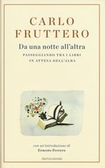 Da una notte all'altra. Passeggiando tra i libri in attesa dell'alba