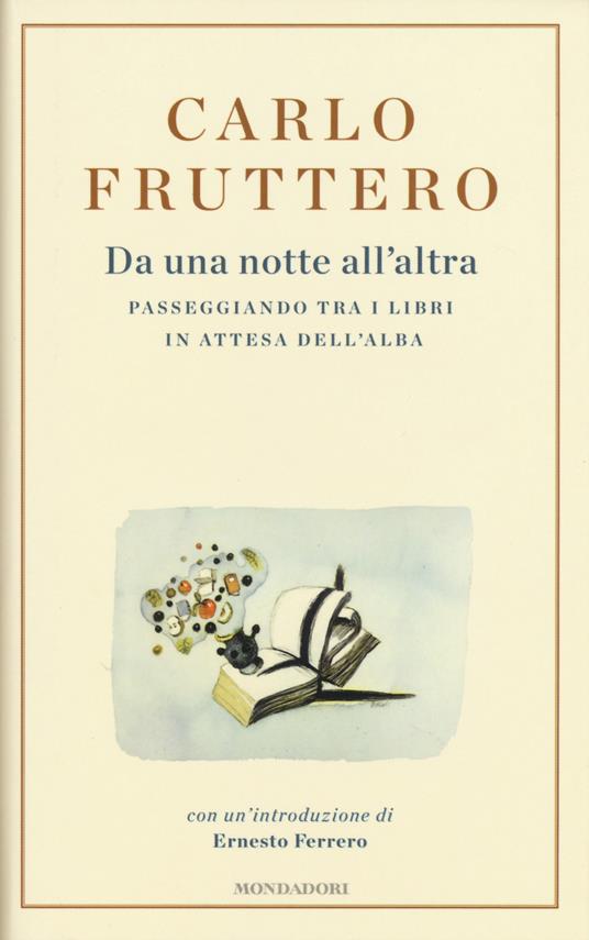 Da una notte all'altra. Passeggiando tra i libri in attesa dell'alba - Carlo Fruttero - copertina