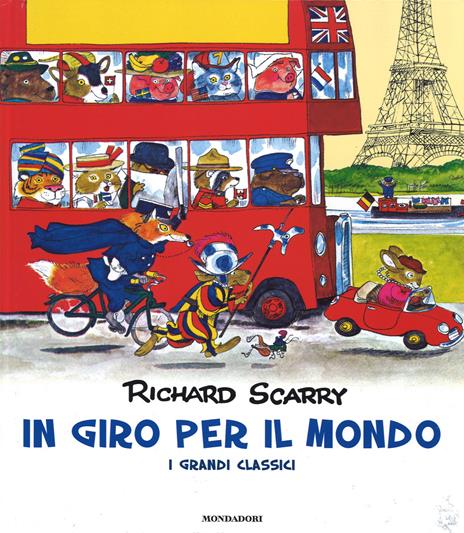 In giro per il mondo. I grandi classici. Ediz. illustrata - Richard Scarry - copertina