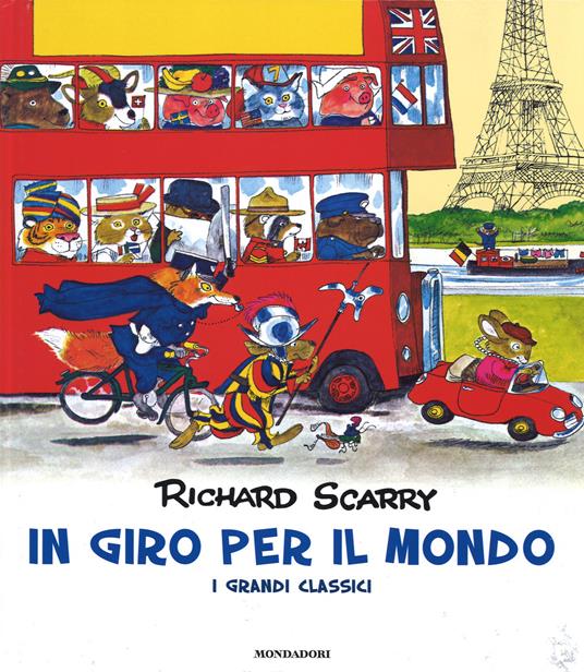 In giro per il mondo. I grandi classici. Ediz. illustrata - Richard Scarry - copertina