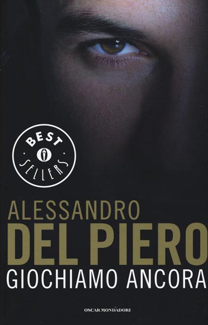 Giochiamo ancora - Alessandro Del Piero,Maurizio Crosetti - copertina