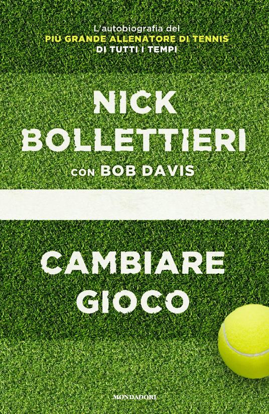 Cambiare gioco - Nick Bollettieri,Bob Davis - copertina