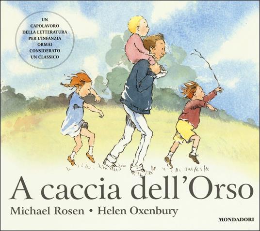 A caccia dell'Orso. Ediz. illustrata - Michael Rosen,Helen Oxenbury - copertina