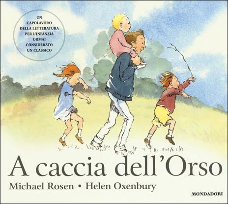 A caccia dell'Orso. Ediz. illustrata - Michael Rosen,Helen Oxenbury - copertina