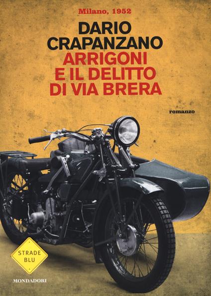 Arrigoni e il delitto di via Brera. Milano, 1952 - Dario Crapanzano - copertina