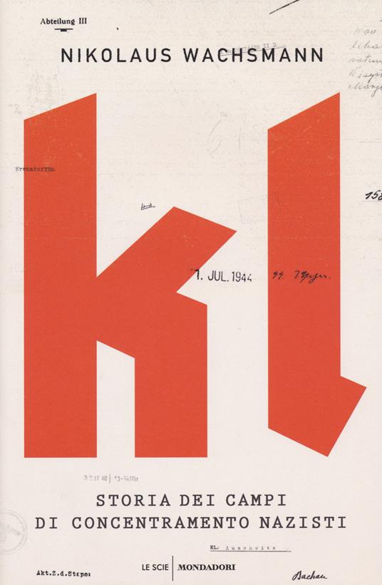 KL. Storia dei campi di concentramento nazisti - Nikolaus Wachsmann - copertina