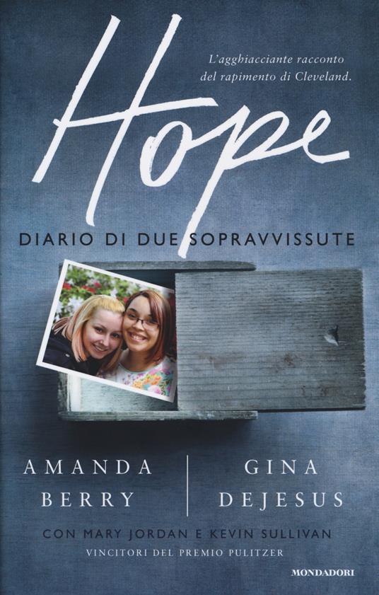 Hope. Diario di due sopravvissute - Amanda Berry,Gina DeJesus - copertina