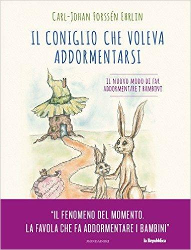 Il coniglio che voleva addormentarsi. Il nuovo modo di far addormentare i bambini - Carl-Johan Forssén Ehrlin - copertina