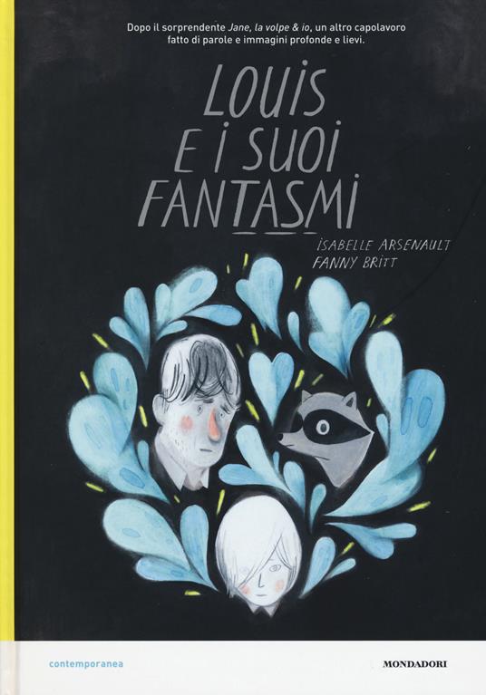 Louis e i suoi fantasmi. Ediz. a colori - Isabelle Arsenault,Fanny Britt - copertina