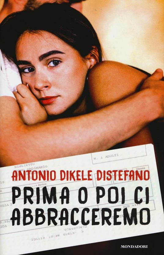 Prima o poi ci abbracceremo - Antonio Dikele Distefano - copertina