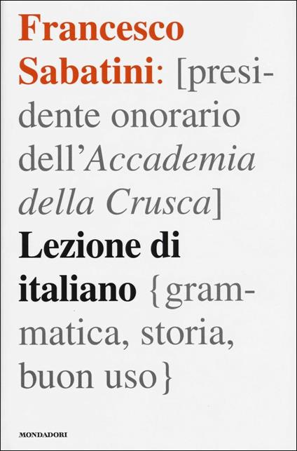 Lezione di italiano. Grammatica, storia, buon uso - Francesco Sabatini - copertina
